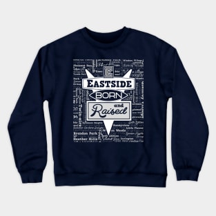 Eastside: Born and Raised Crewneck Sweatshirt